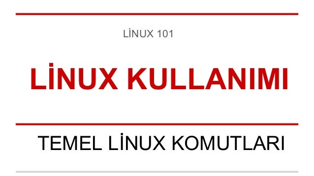 Linux sürümünün nasıl bulunacağı, temel komutlar Linux sürümünün nasıl bulunacağı, temel komutlar